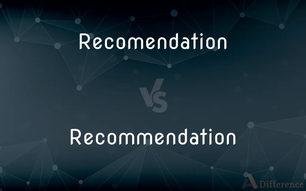 Recomendation vs. Recommendation — Which is Correct Spelling?