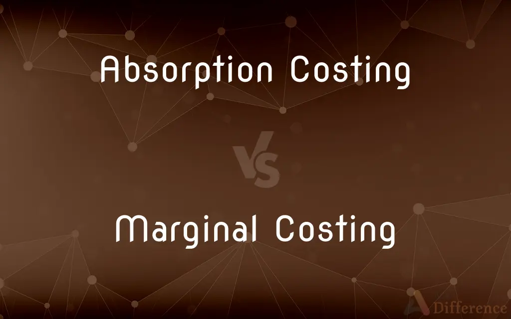 Absorption Costing vs. Marginal Costing — What's the Difference?