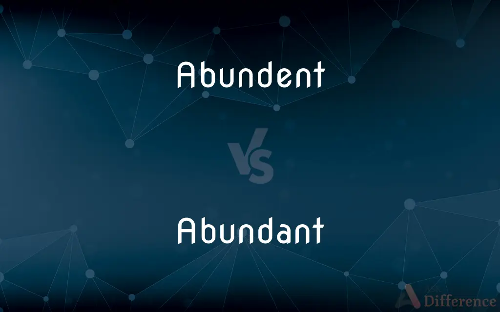 Abundent vs. Abundant — Which is Correct Spelling?