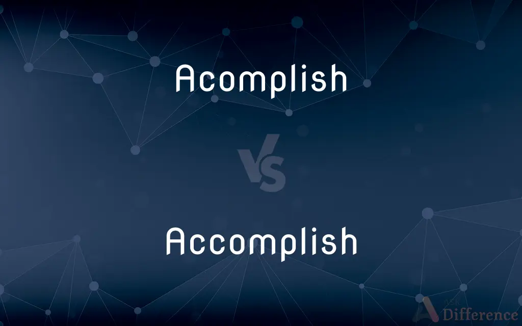 Acomplish vs. Accomplish — Which is Correct Spelling?