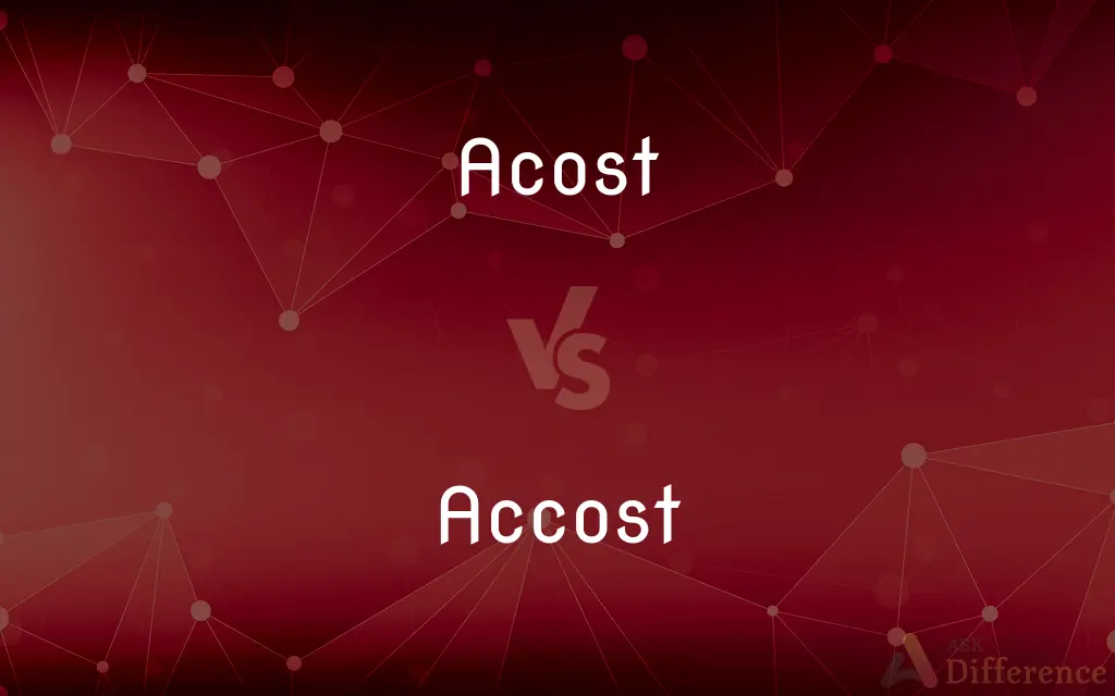 Acost vs. Accost — Which is Correct Spelling?