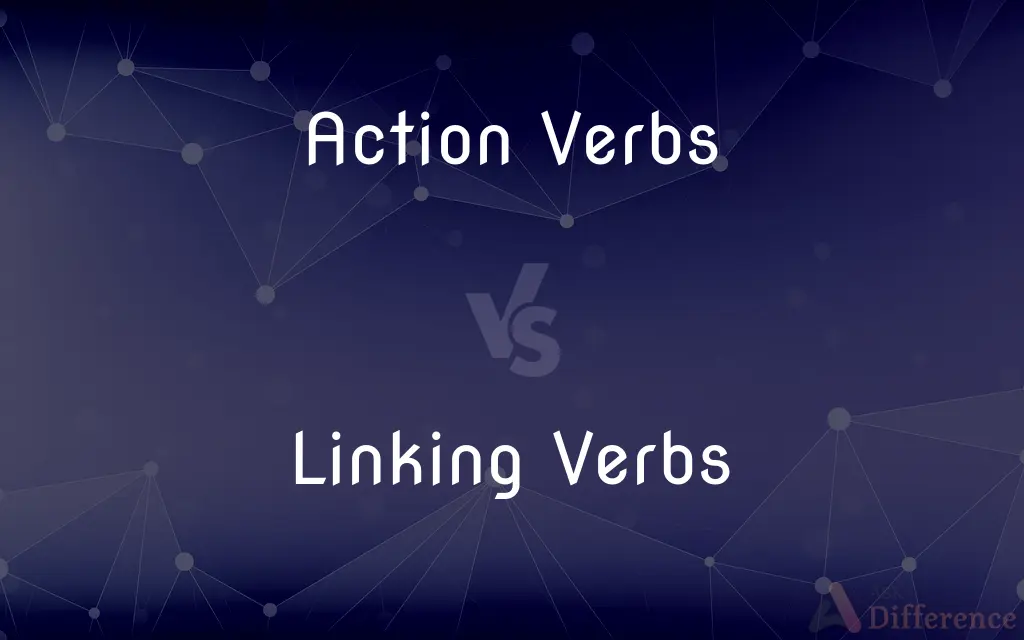 Action Verbs vs. Linking Verbs — What's the Difference?