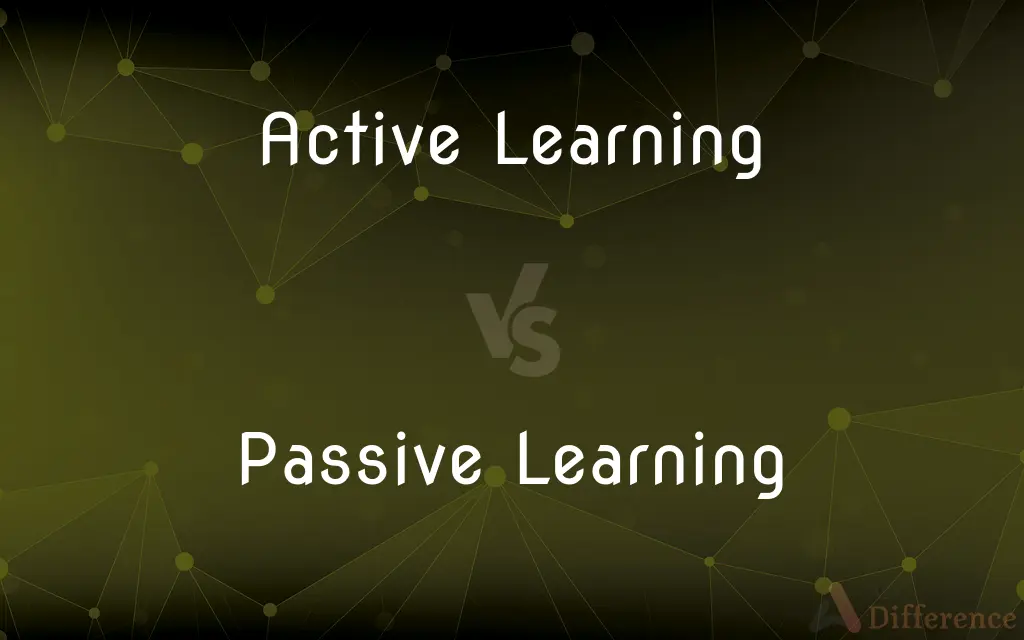 Active Learning vs. Passive Learning — What's the Difference?