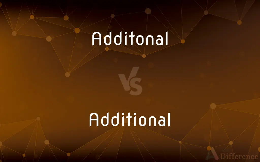 Additonal vs. Additional — Which is Correct Spelling?