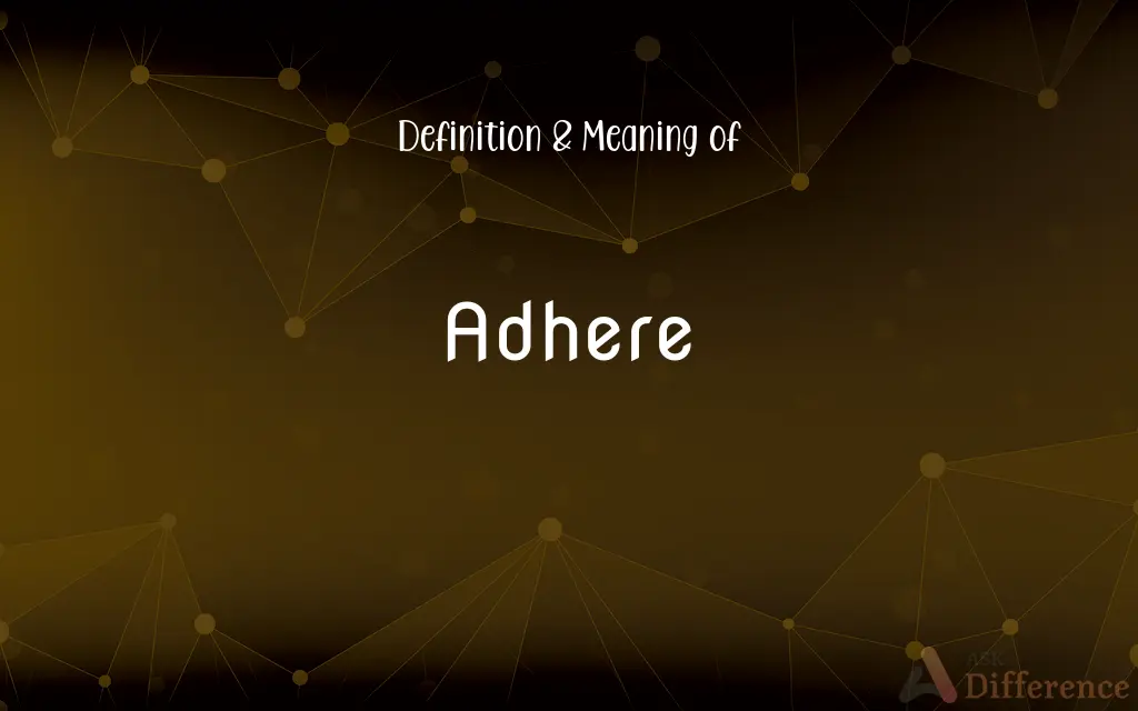 Adhere