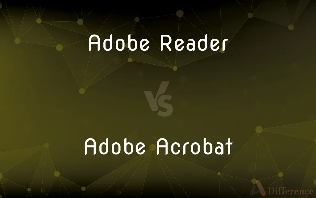 Adobe Reader vs. Adobe Acrobat — What's the Difference?