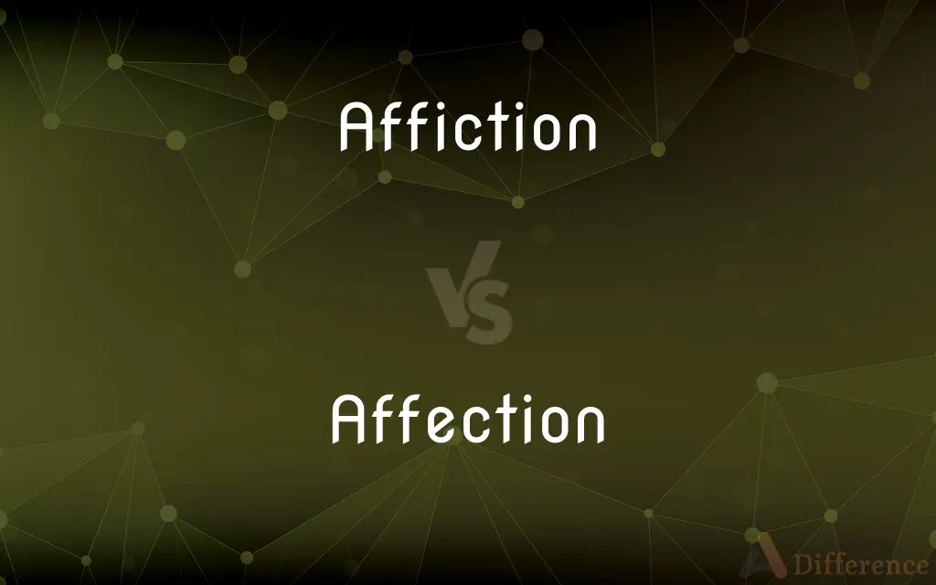 Affiction vs. Affection — Which is Correct Spelling?