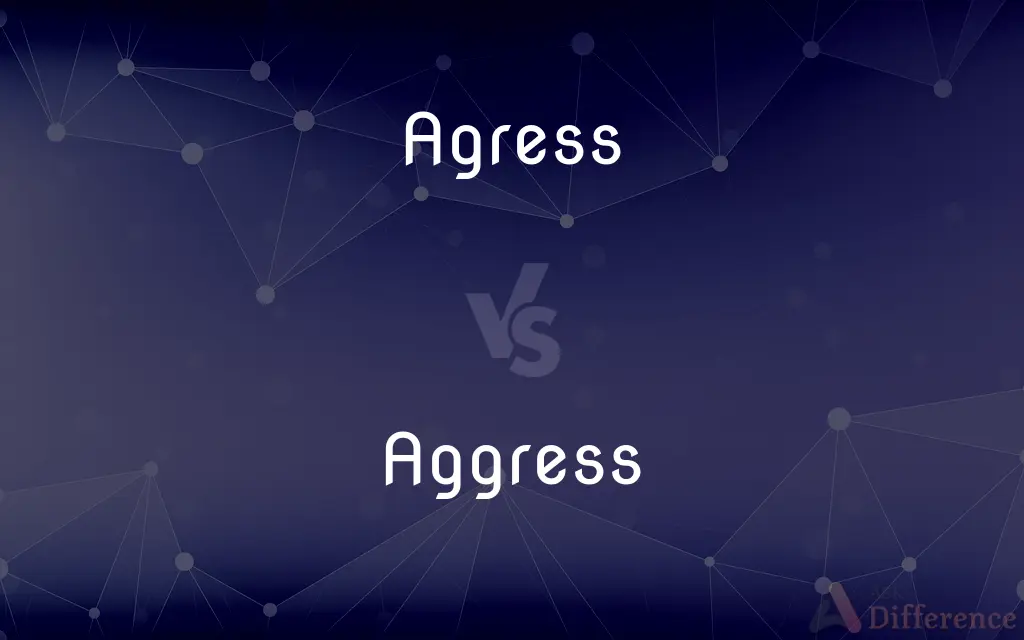 Agress vs. Aggress — Which is Correct Spelling?
