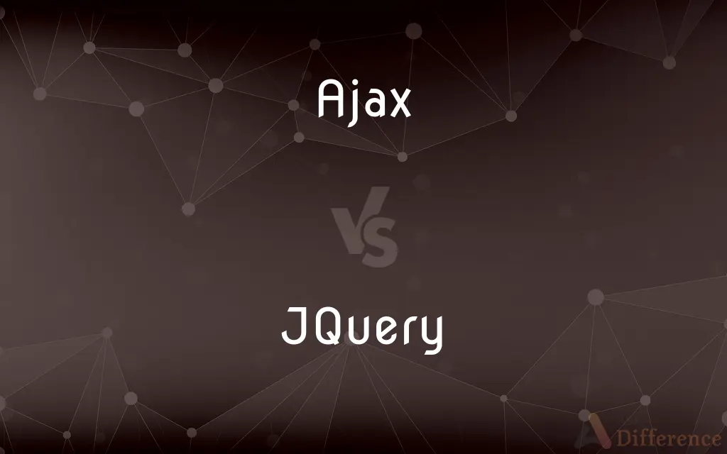 Ajax vs. JQuery — What's the Difference?