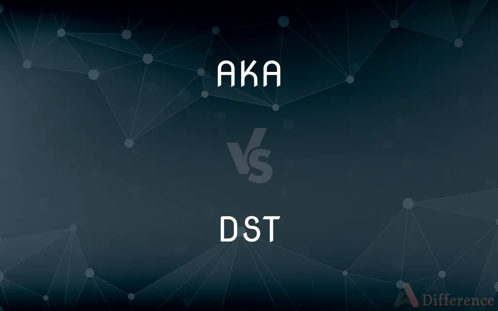 AKA vs. DST — What's the Difference?