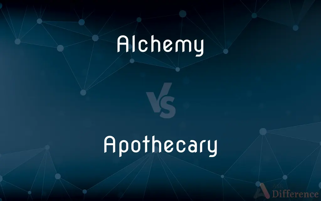 Alchemy vs. Apothecary — What's the Difference?