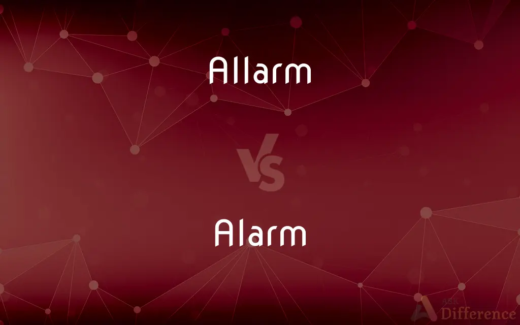 Allarm vs. Alarm — Which is Correct Spelling?