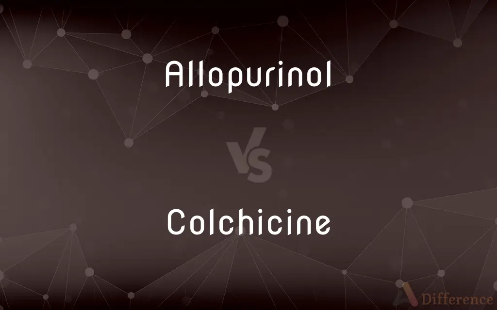 Allopurinol vs. Colchicine — What's the Difference?