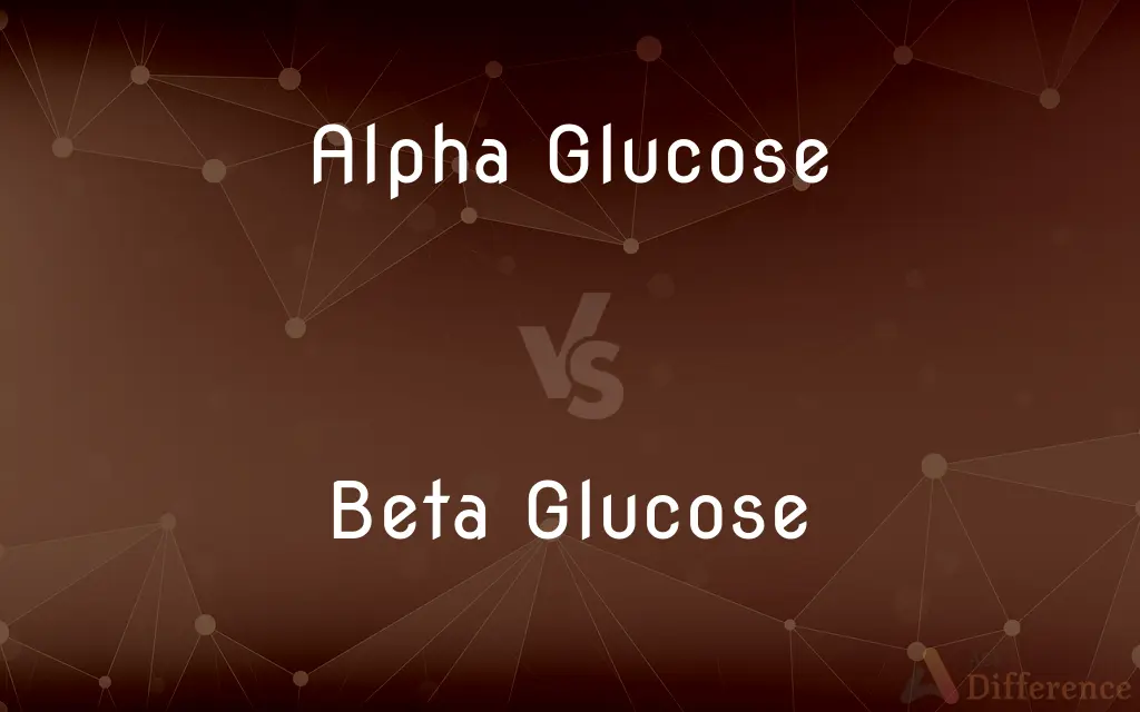 Alpha Glucose Vs Beta Glucose — Whats The Difference