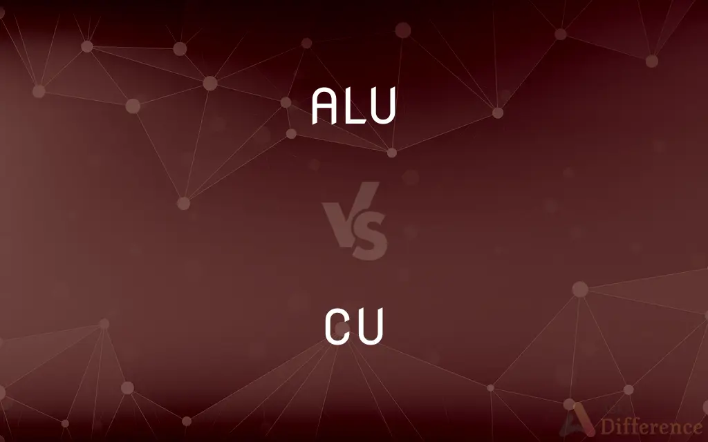 ALU vs. CU — What's the Difference?