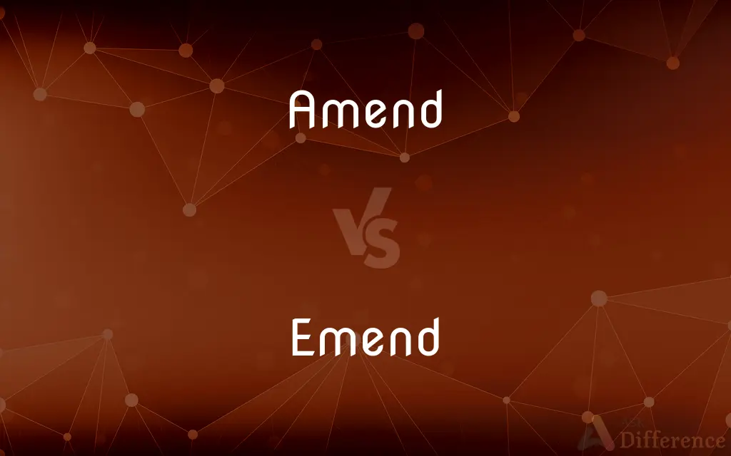 Amend vs. Emend — What's the Difference?