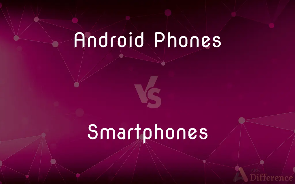 Android Phones vs. Smartphones — What's the Difference?