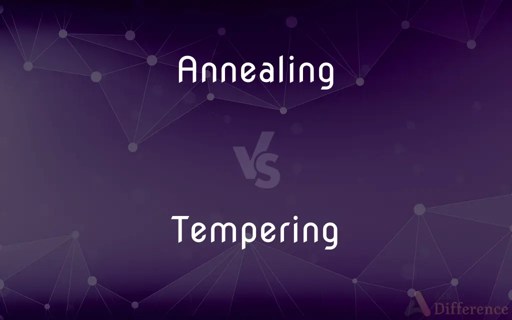 Annealing vs. Tempering — What's the Difference?