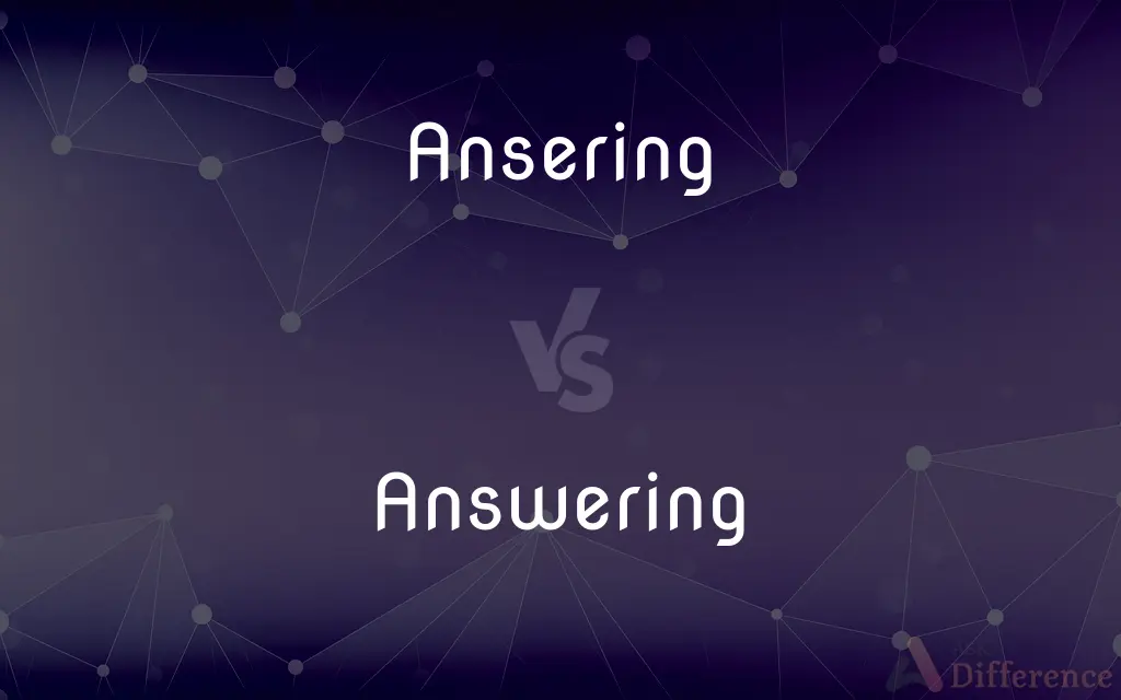 Ansering vs. Answering — Which is Correct Spelling?