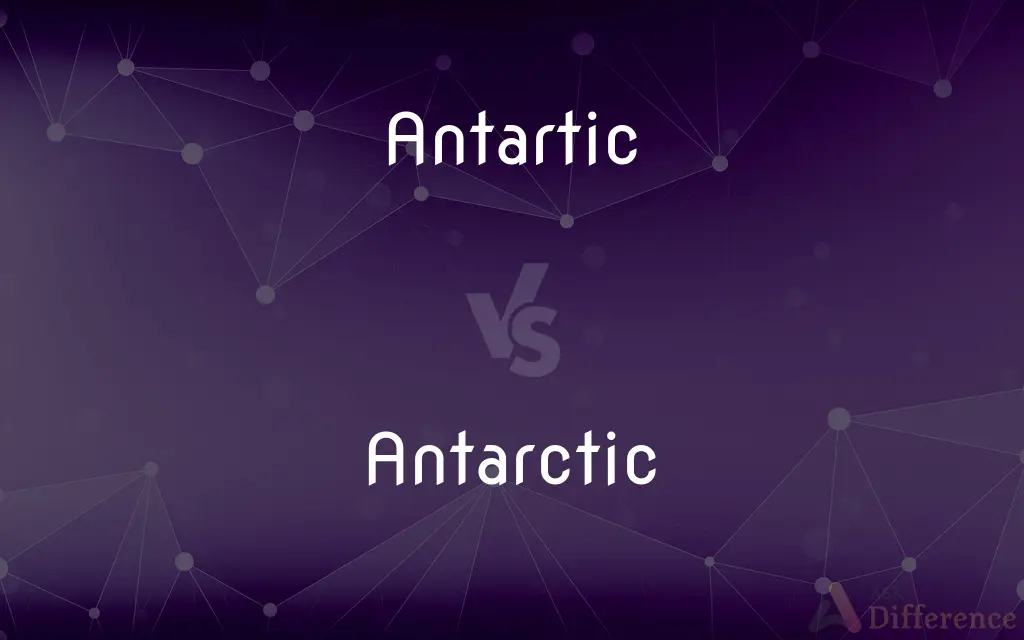 Antartic vs. Antarctic — Which is Correct Spelling?