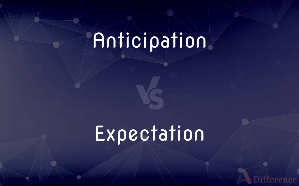 Anticipation Vs Expectation What s The Difference 