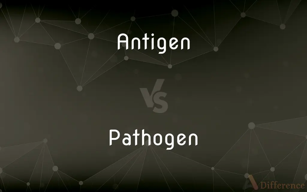 Antigen vs. Pathogen — What's the Difference?