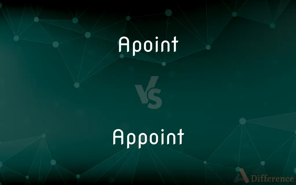 Apoint vs. Appoint — Which is Correct Spelling?