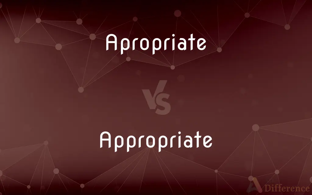 Apropriate vs. Appropriate — Which is Correct Spelling?