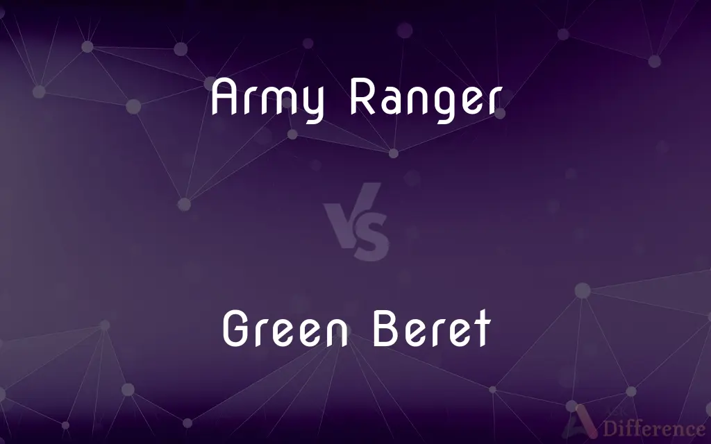 Army Ranger vs. Green Beret — What's the Difference?