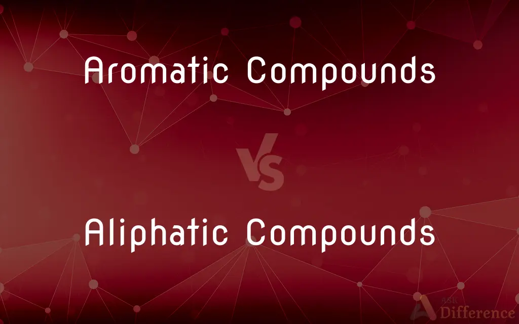 Aromatic Compounds vs. Aliphatic Compounds — What's the Difference?