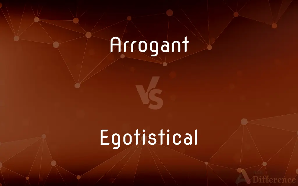  Arrogant Vs Egotistical What s The Difference 