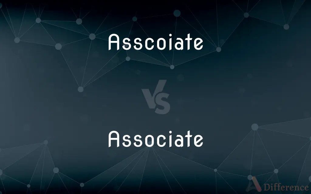 Asscoiate vs. Associate — Which is Correct Spelling?