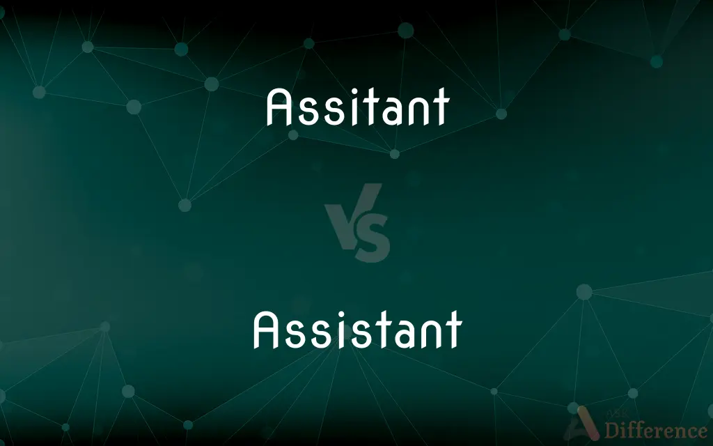 Assitant vs. Assistant — Which is Correct Spelling?