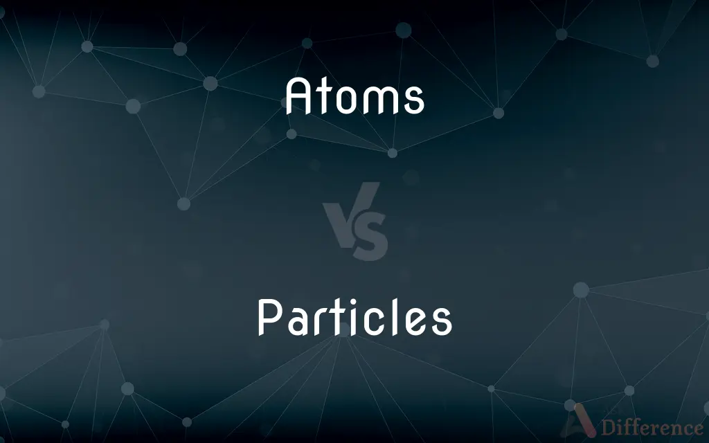 Atoms vs. Particles — What's the Difference?