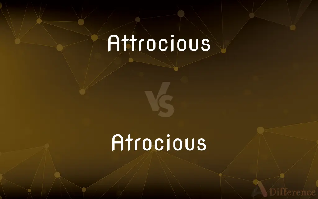 Attrocious vs. Atrocious — Which is Correct Spelling?