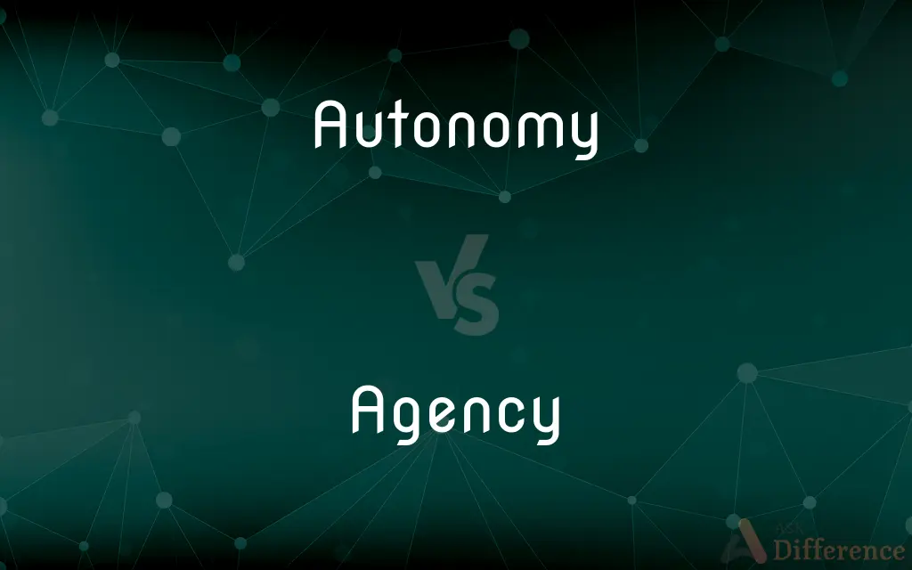 Autonomy vs. Agency — What's the Difference?