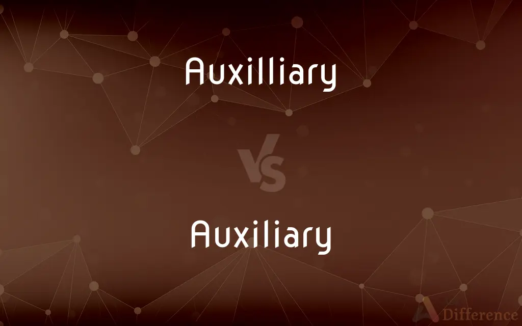 Auxilliary vs. Auxiliary — Which is Correct Spelling?