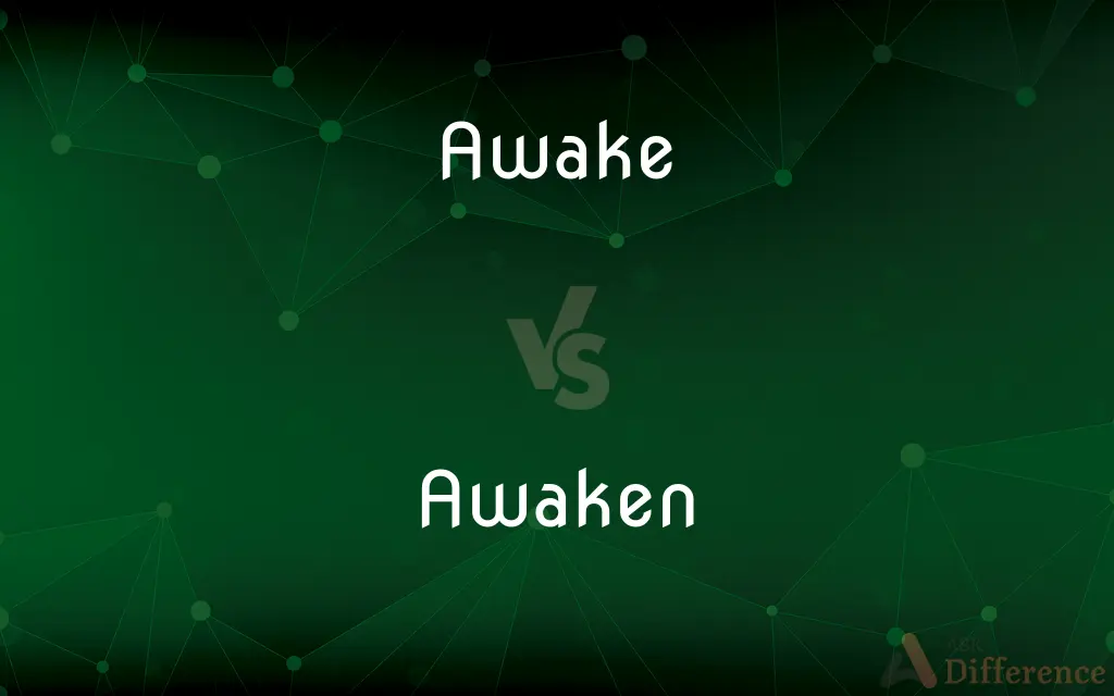 Awake Vs Awaken What s The Difference 