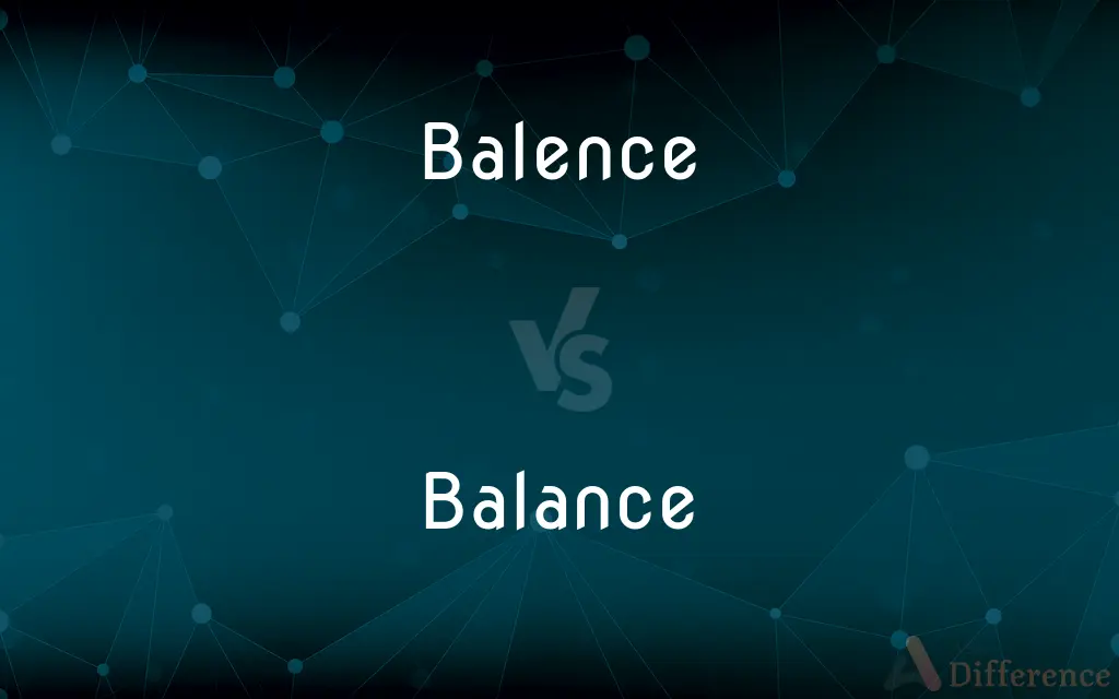 Balence vs. Balance — Which is Correct Spelling?