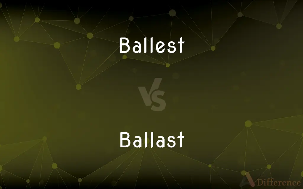 Ballest vs. Ballast — Which is Correct Spelling?