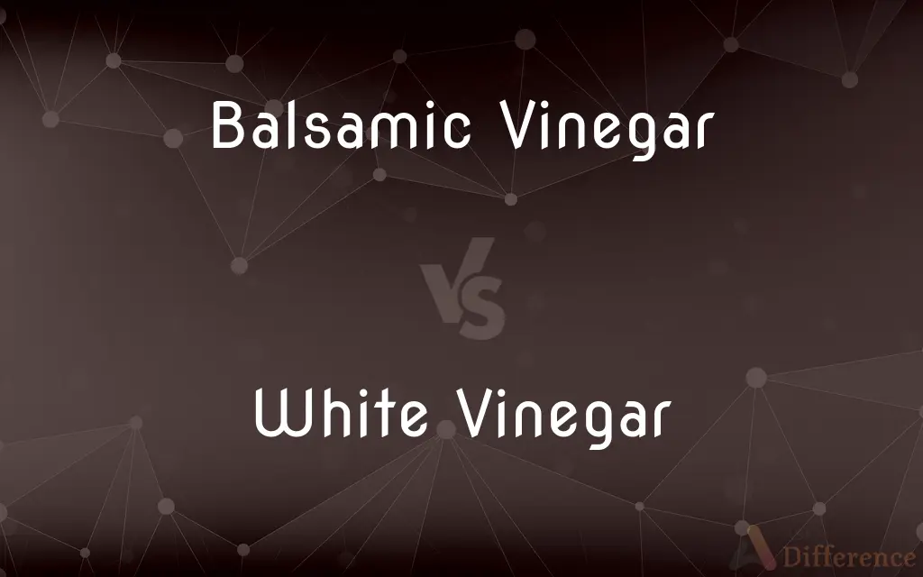 Balsamic Vinegar vs. White Vinegar — What's the Difference?