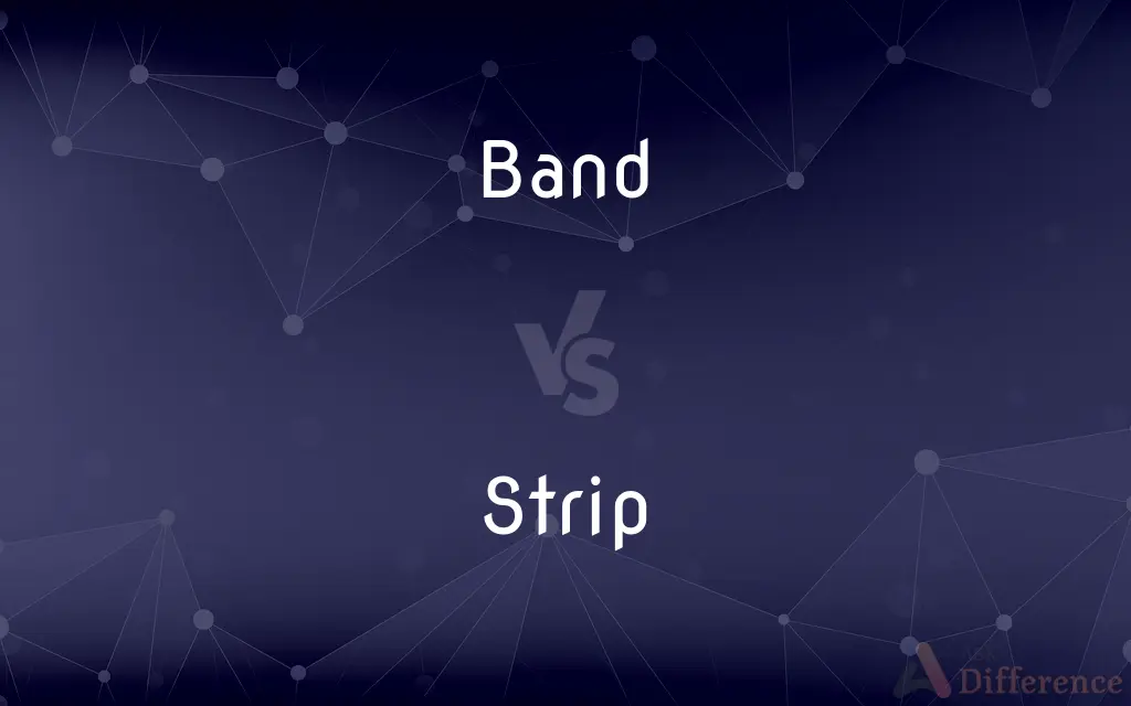 Band vs. Strip — What's the Difference?
