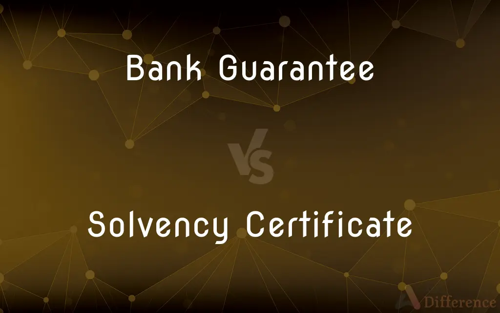 Bank Guarantee vs. Solvency Certificate — What's the Difference?