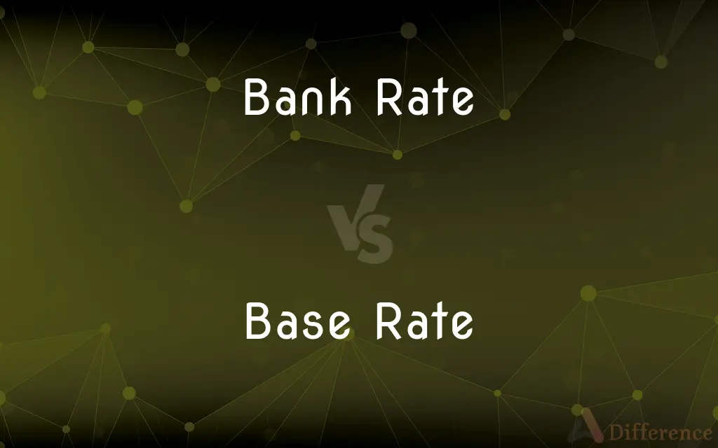 Bank Rate vs. Base Rate — What's the Difference?