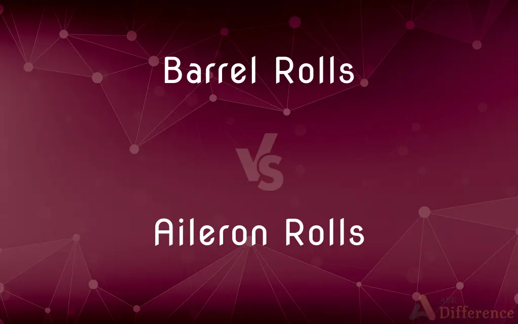 Barrel Rolls vs. Aileron Rolls — What's the Difference?