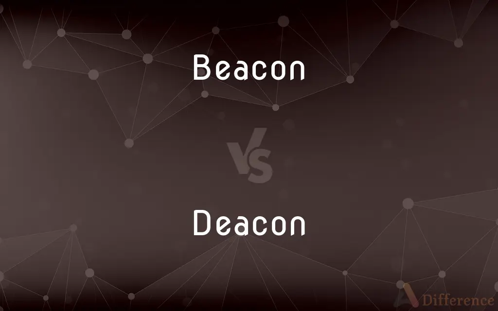 Beacon vs. Deacon — What's the Difference?