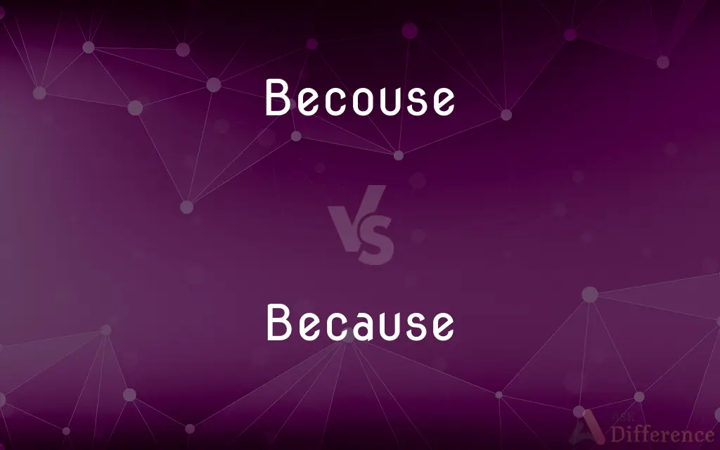 Becouse vs. Because — Which is Correct Spelling?