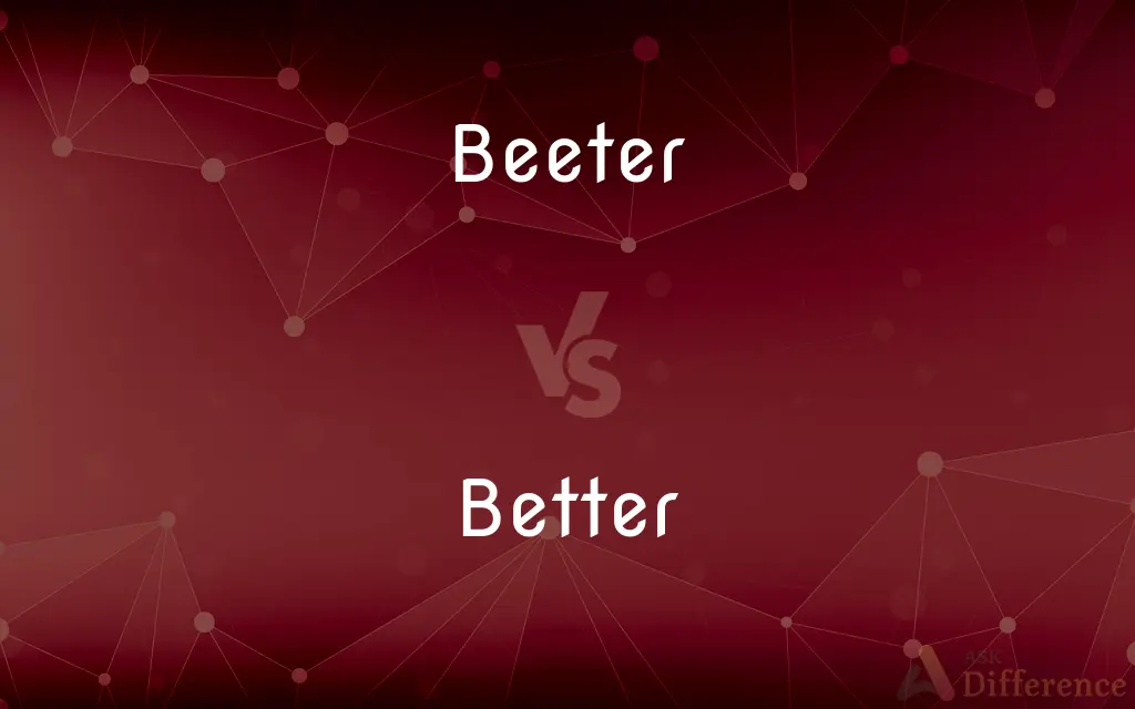 Beeter vs. Better — Which is Correct Spelling?