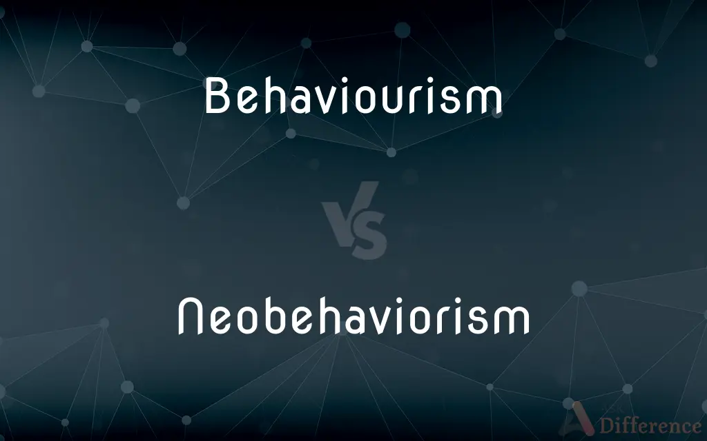 Behaviourism vs. Neobehaviorism — What's the Difference?