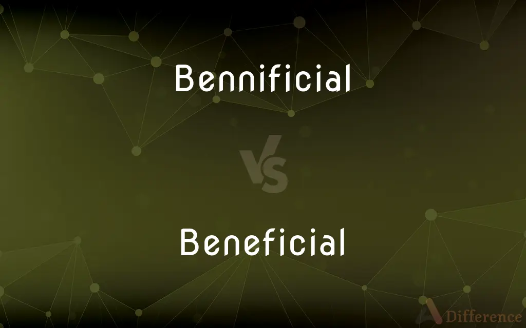 Bennificial vs. Beneficial — Which is Correct Spelling?